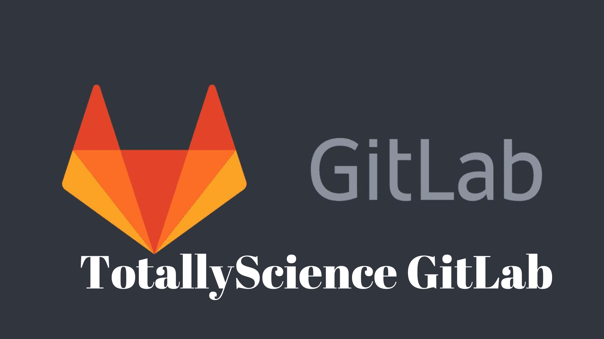 "Revolutionizing Collaboration: The Power of Totallyscience GitLab"